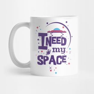 I need my space Mug